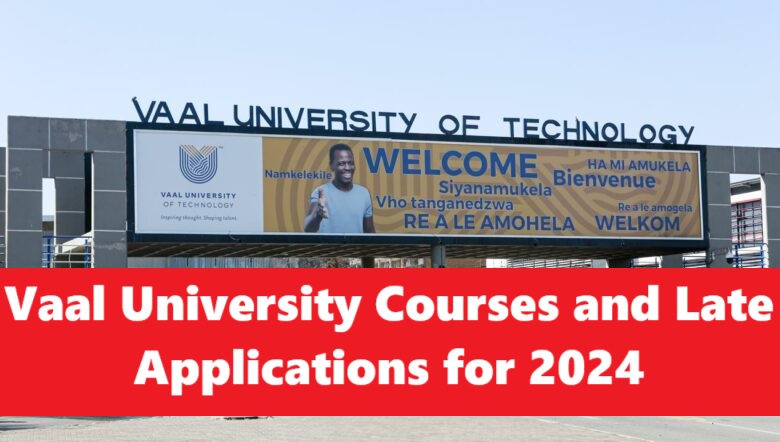 Vaal University Courses and Late Applications for 2024 - MEDIAX AFRICA